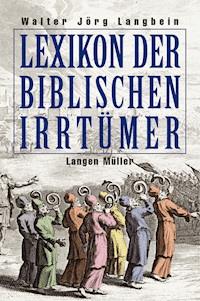 Lexikon der biblischen Irrtümer - Walter-Jörg Langbein - E-Book