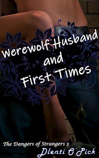 Werewolf Husband And First Times - Dlenti O'Pick - E-Book