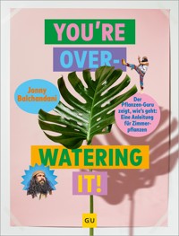 You're overwatering it! - Jonny Balchandani - E-Book
