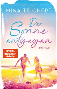 Der Sonne entgegen - Mina Teichert - E-Book