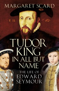 Tudor King in All But Name - Margaret Scard - E-Book