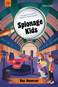 Spionage Kids - Die geheime Schule für Detektive & Geheimagenten (Band 2) - Adam Helm - E-Book