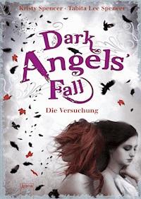 Dark Angels' Fall. Die Versuchung (2) - Kristy Spencer - E-Book