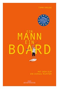 Ein Mann, ein Board - Timm Kruse - E-Book