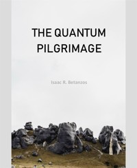 The Quantum Pilgrimage - Isaac R. Betanzos - E-Book