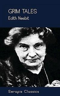 Grim Tales - Edith Nesbit - E-Book