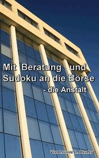 Mit Sudoku und Beratung an die Börse - Leonie Reuter - E-Book