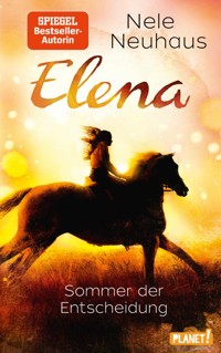 Elena – Ein Leben für Pferde 2: Sommer der Entscheidung - Nele Neuhaus - E-Book