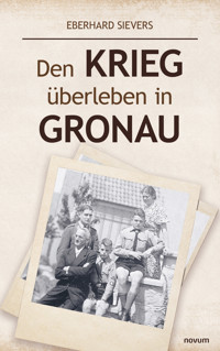 Den Krieg überleben in Gronau - Eberhard Sievers - E-Book