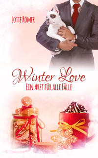 Winter Love - Ein Arzt für alle Fälle - Lotte Römer - kostenlos E-Book