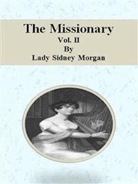 The Missionary: Vol. II - Lady Sidney Morgan - E-Book