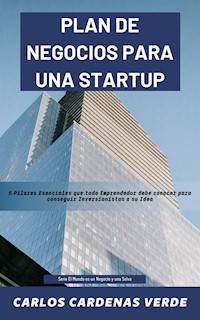 Plan De Negocios Para Una Startup - Carlos Cardenas Verde - E-Book