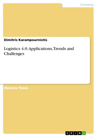 Logistics 4.0. Applications, Trends and Challenges - Dimitris Karampourniotis - E-Book