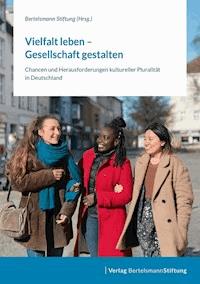 Vielfalt leben – Gesellschaft gestalten -  - E-Book