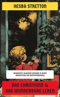 Das Christkind & Das wunderbare Leben - Hesba Stretton - E-Book