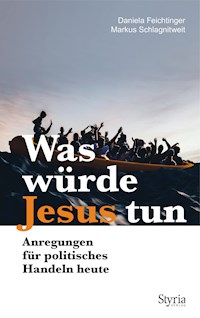 Was würde Jesus tun - Markus Schlagnitweit - E-Book