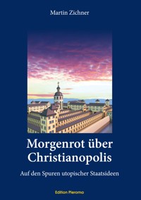 Morgenrot über Christianopolis - Martin Zichner - E-Book