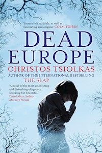 Dead Europe - Christos Tsiolkas - E-Book