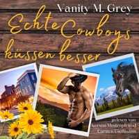 Echte Cowboys küssen besser: Welcome to Buffalo Creek - Vanity M. Grey - Hörbuch