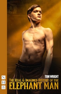 The Real & Imagined History of the Elephant Man - Tom Wright - E-Book