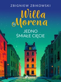 Willa Morena 15: Jedno śmiałe cięcie - Zbigniew Zbikowski - E-Book