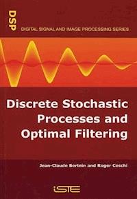 Discrete Stochastic Processes and Optimal Filtering - Jean-Claude Bertein - E-Book