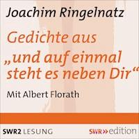 Gedichte aus "und auf einmal steht es neben Dir" - Joachim Ringelnatz - Hörbuch