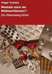 Weshalb starb der Weihnachtsmann? - Holger Rudolph - E-Book