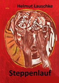 Steppenlauf - Helmut Lauschke - E-Book