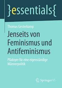 Jenseits von Feminismus und Antifeminismus - Thomas Gesterkamp - E-Book