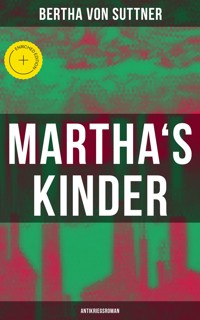 Martha's Kinder: Antikriegsroman - Bertha von Suttner - E-Book
