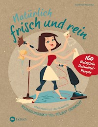Natürlich frisch und rein - Manfred Neuhold - E-Book