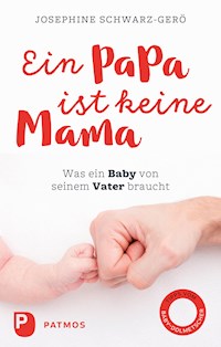Ein Papa ist keine Mama - Josephine Schwarz-Gerö - E-Book