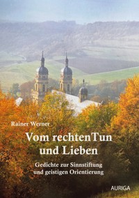 Vom rechten Tun und Lieben - Rainer Werner - E-Book