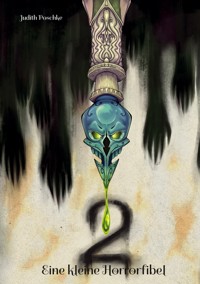 Eine kleine Horrorfibel 2 - Judith Poschke - E-Book