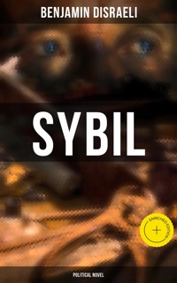 Sybil (Political Novel) - Benjamin Disraeli - E-Book