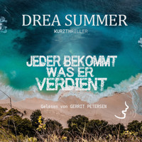 Jeder bekommt was er verdient - Drea Summer - Hörbuch