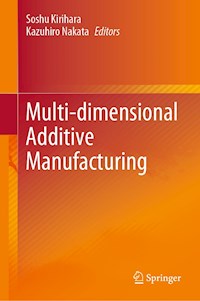 Multi-dimensional Additive Manufacturing -  - E-Book