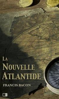 La Nouvelle Atlantide - Francis Bacon - E-Book