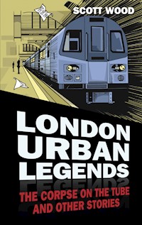 London Urban Legends - Scott Wood - E-Book