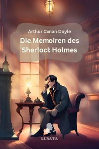 Die Memoiren des Sherlock Holmes - Arthur Conan Doyle - E-Book