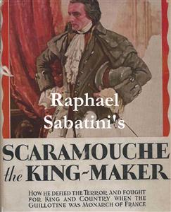 Scaramouche the King-Maker - Sabatini Rafael - E-Book