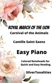 Royal March of the Lions Carnival of the Animals Easy Piano Sheet Music with Colored Notation - SilverTonalities - E-Book