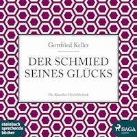 Der Schmied seines Glücks (Ungekürzt) - Gottfried Keller - Hörbuch