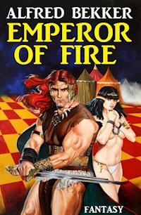 Emperor of Fire - Alfred Bekker - E-Book