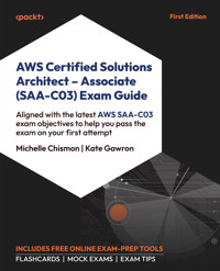 AWS Certified Solutions Architect - Associate (SAA-C03) Exam Guide - Michelle Chismon - E-Book