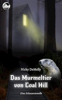 Das Murmeltier von Coal Hill - Nicky DeMelly - E-Book