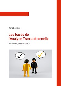 Les bases de l'Analyse Transactionnelle - Jürg Bolliger - E-Book