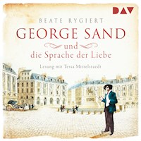George Sand und die Sprache der Liebe - Beate Rygiert - Hörbuch