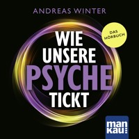 Wie unsere Psyche tickt - Andreas Winter - Hörbuch